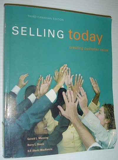 Selling Today : Creating Customer Value *THIRD CANADIAN EDITION* - …