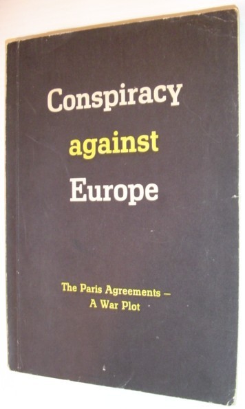 Conspiracy Against Europe: The Paris Agreements - a War Plot