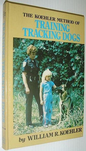 The Koehler Method of Training Tracking Dogs