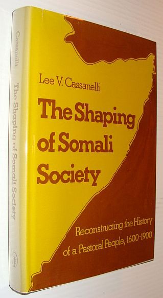 The Shaping of Somali Society: Reconstructing the History of a …