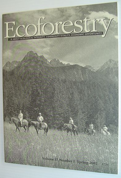 Ecoforestry Journal - Volume 17, Number 1 Spring 2002