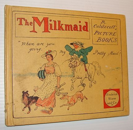 The Milkmaid: An Old Song Exhibited and Explained in Many …