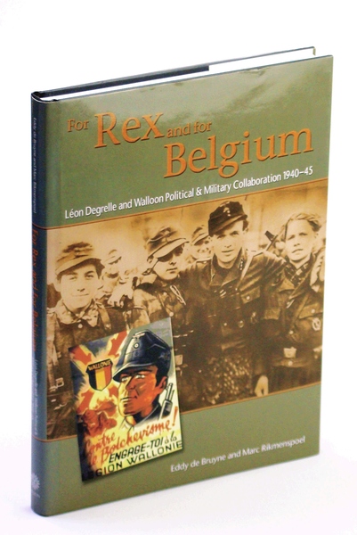 For Rex and for Belgium: Léon Degrelle and Walloon Political …