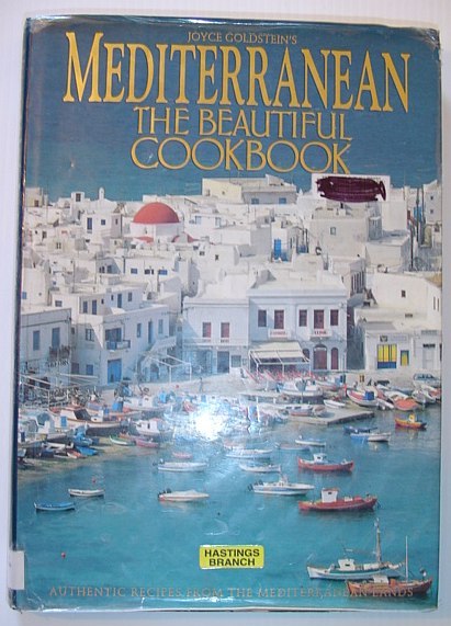 Mediterranean - the Beautiful Cookbook: Authentic Recipes from the Mediterranean …