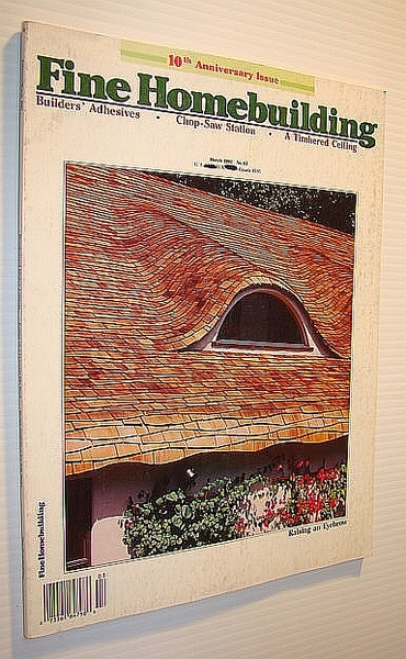Fine Homebuilding Magazine, March 1991 - No. 65 - Framing …