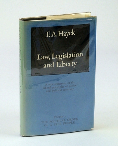 Law, Legislation and Liberty: The Political Order of a Free …