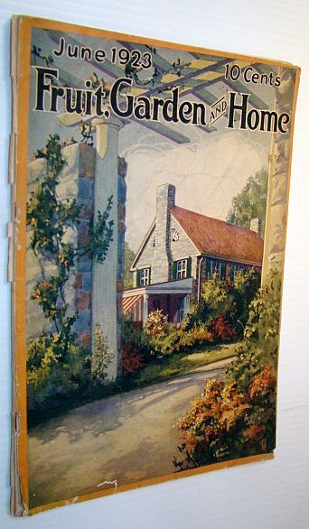 Fruit, Garden and Home Magazine, June 1923, Vol. I, No. …