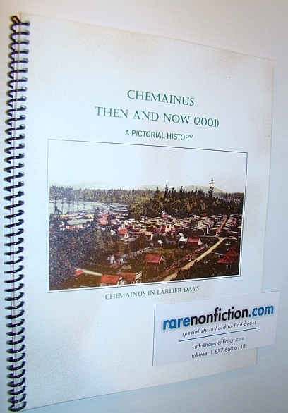 Chemainus Then and Now (2001) - Chemainus in Earlier Days …