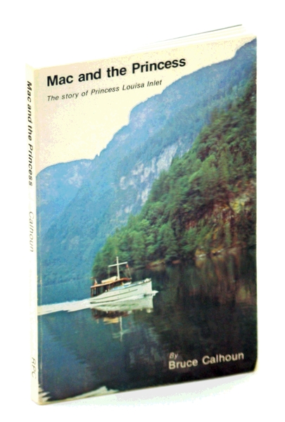 Mac and the Princess: The Story of Princess Louisa Inlet …