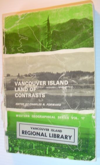 Vancouver Island: Land of Contrasts - Western Geographical Series Volume …