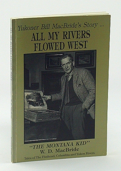 All My Rivers Flowed West - Tales of The Flathead, …