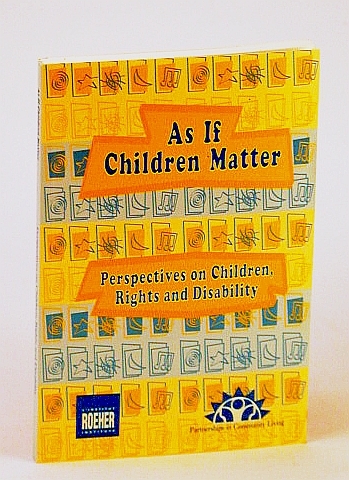 As If Children Matter: Perspectives on Children, Rights and Disability