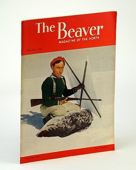The Beaver, Magazine of the North, Spring 1955, Outfit 285 …