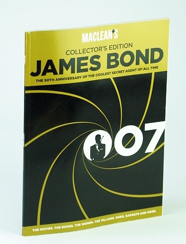Maclean's (Magazine) James Bond 007 Collector's Edition: The 50th (Fiftieth) …