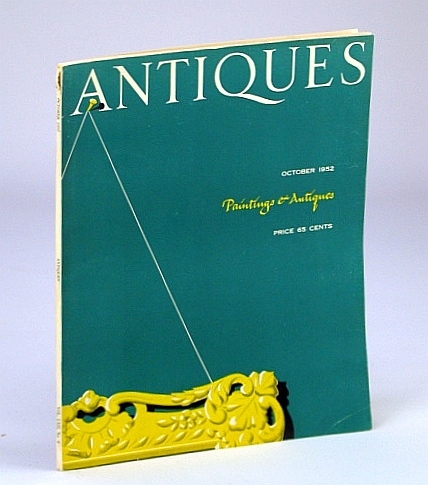 Antiques Magazine, October (Oct.) 1952, Vol. LXII, No. 4 - …