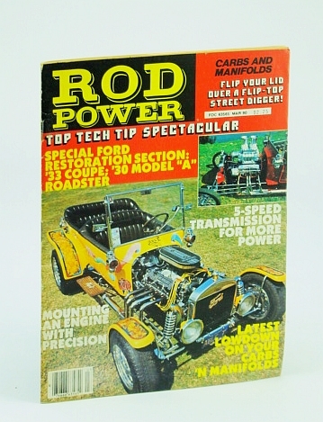 Rod Power Magazine, March (Mar.) 1980 - Special Ford Restoration …