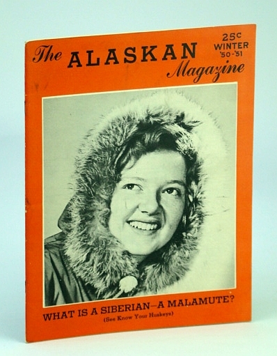 The Alaskan Magazine, Winter 1950 - 1951 ('50-'51) - Life …