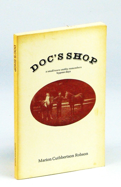 Doc's Shop: A Small Town Smithy Remembers Bygone Days