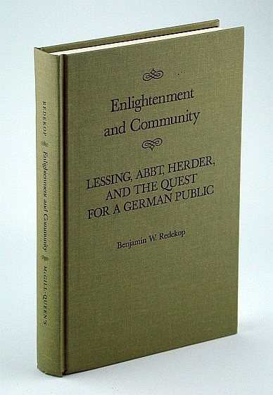 Enlightenment and Community: Lessing, Abbt, Herder, and the Quest for …