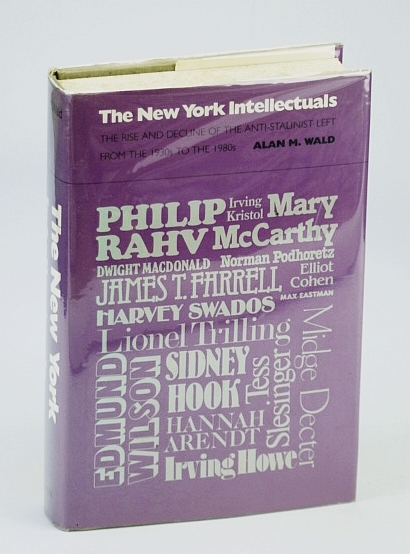 The New York Intellectuals: The Rise and Decline of the …