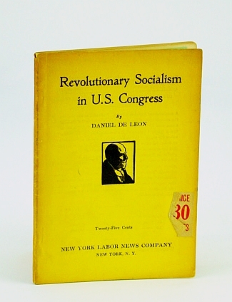 Revolutionary Socialism in U.S. Congress: "Parliamentary Idiocy" Vs. Marxian Socialism