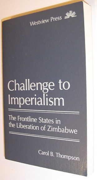Challenge to Imperialism: The Frontline States in the Liberation of …