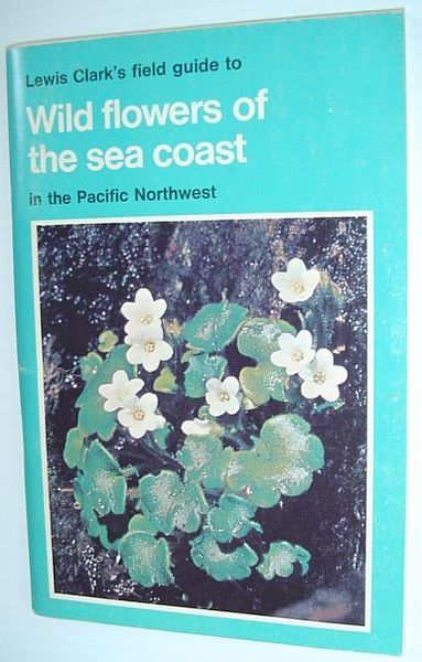 Wild Flowers of the Sea Coast in the Pacific Northwest …