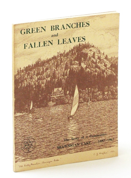 Green Branches and Fallen Leaves - The Story of Shawnigan …