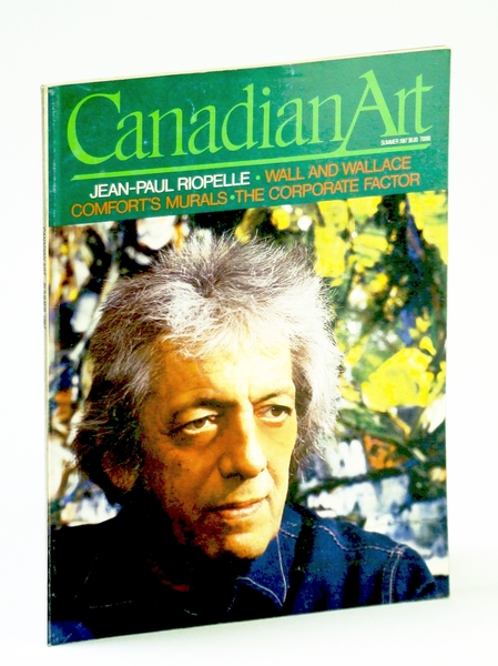 Canadian Art (Magazine), Summer 1987, Volume 4, Number 2 - …