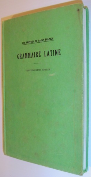 Grammaire Latine Par Les Pretres De Saint-Sulpice