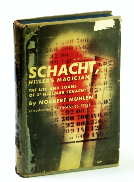 Schacht: Hitler's Magician - The Life and Loans of Dr. …