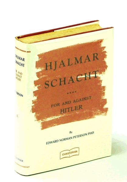 Hjalmar Schacht For And Against Hitler - A Political-Economic Study …