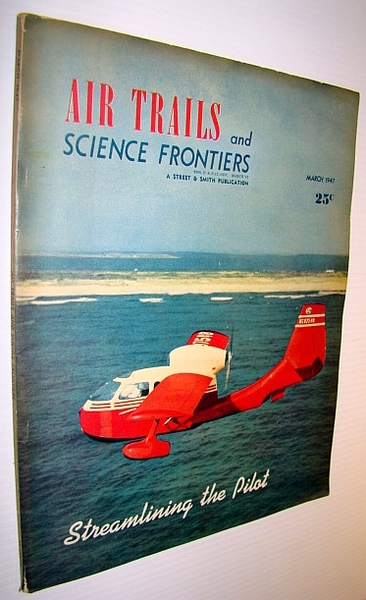 Air Trails and Science Frontiers Magazine, March 1947 - Streamlining …