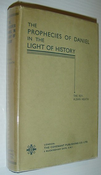 The Prophecies of Daniel in the Light of History