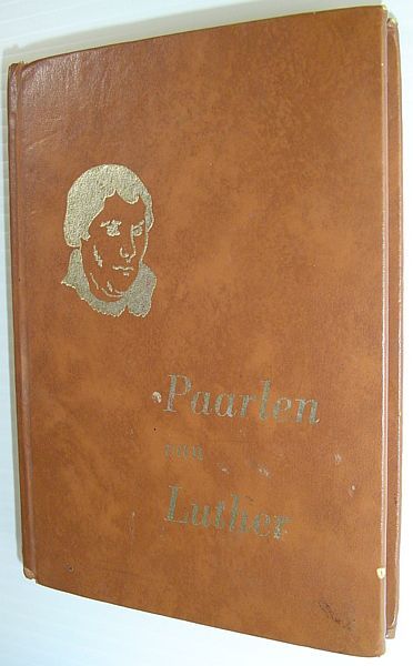 Paarlen - Uit De Geschriften Van Dr. Maarten Luther Uit …