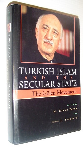 Turkish Islam and the Secular State: The Gulen Movement