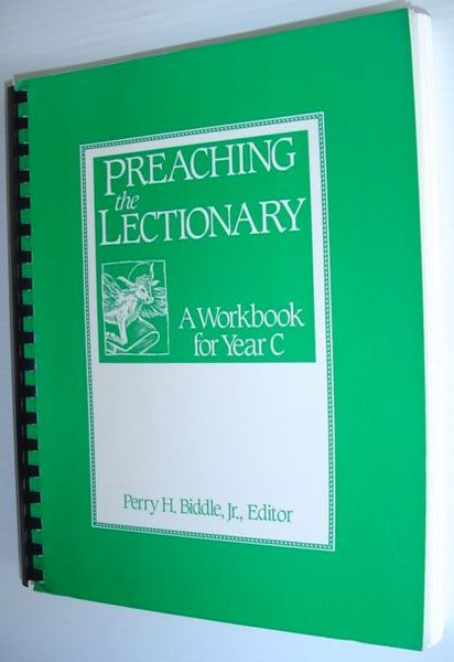 Preaching the Lectionary : A Workbook for Year C