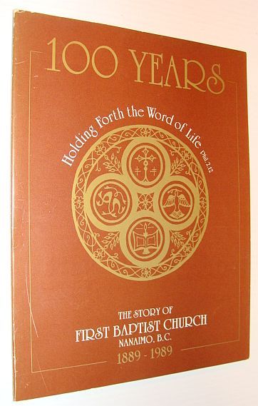 100 (One Hundred ) Years: The Story of First Baptist …