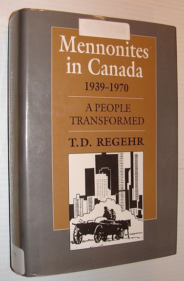 Mennonites in Canada, 1939-1970: A People Transformed - Volume 3 …