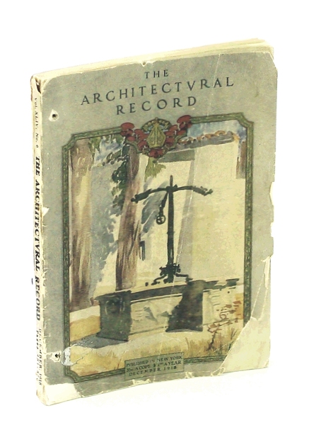 The Architectural Record, December [Dec.] 1918, Vol. XLIV, No. 6, …