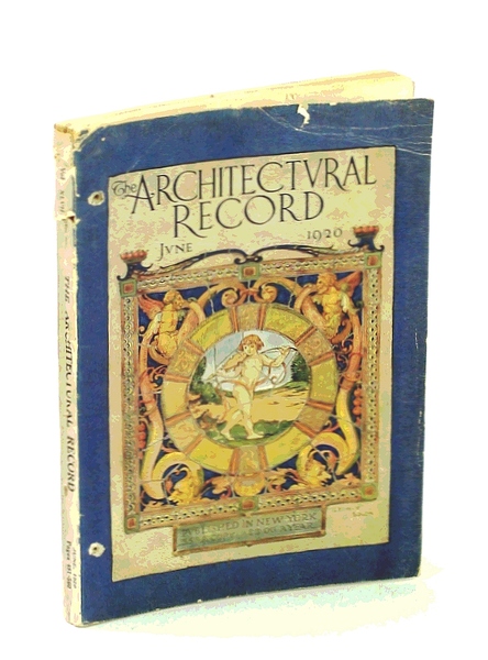 The Architectural Record, Vol, XLVII, No. 6, June 1920, Serial …