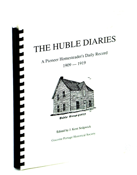 The Huble Diaries: A Pioneer Homesteader's Daily Record 1909-1919