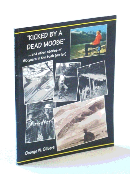 'Kicked By A Dead Moose' and other stories of 65 …