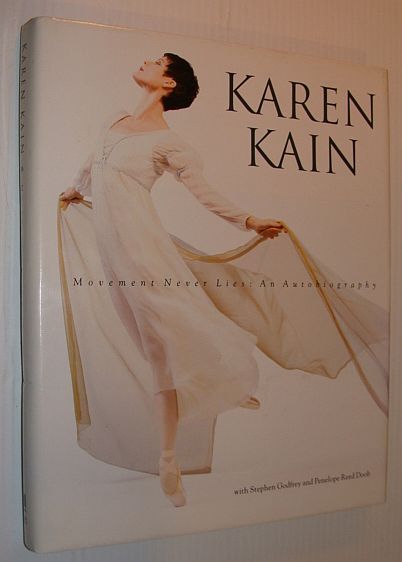 Karen Kain - Movement Never Lies: An Autobiography