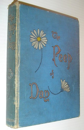 The Peep of Day or A Series of the Earliest …