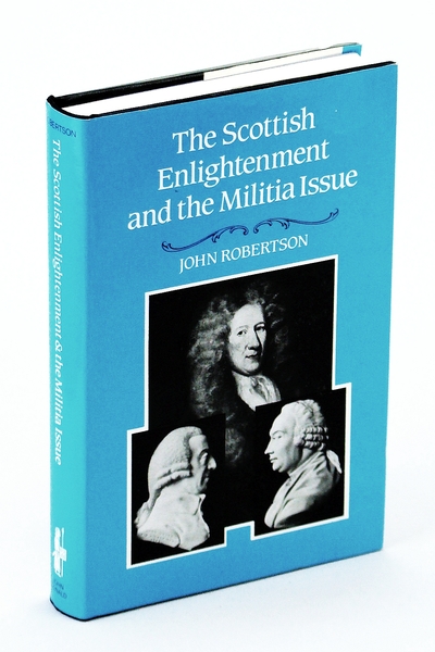 The Scottish Enlightenment and the Militia Issue