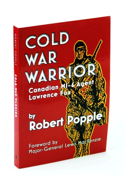 Cold War Warrior - Canadian MI-6 Agent Lawrence Fox