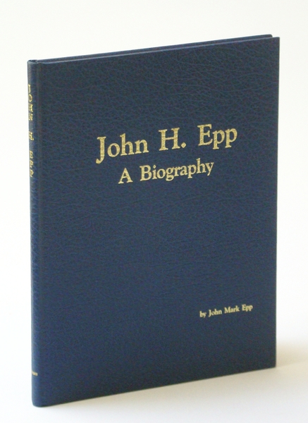 John H. [Hans] Epp : A Biography