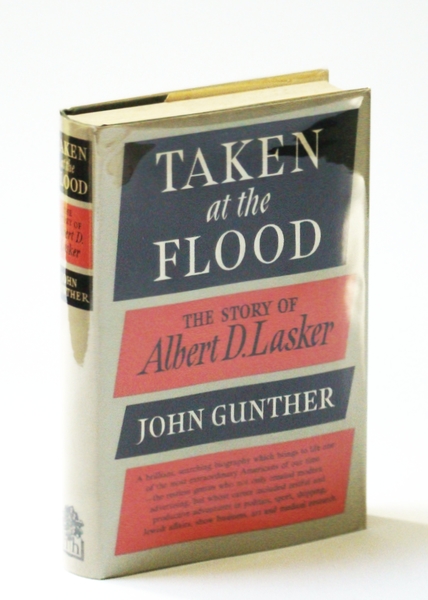 Taken at the Flood: The Story of Albert D. Lasker