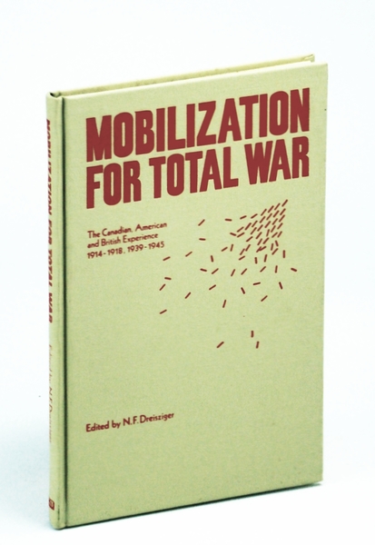 Mobilization for Total War: The Canadian, American and British Experience …
